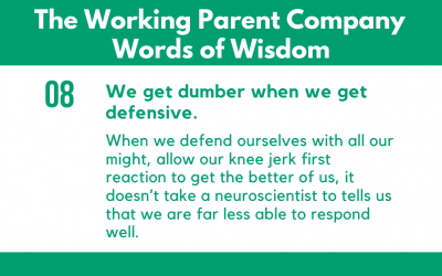 8) We get dumber when we get defensive.