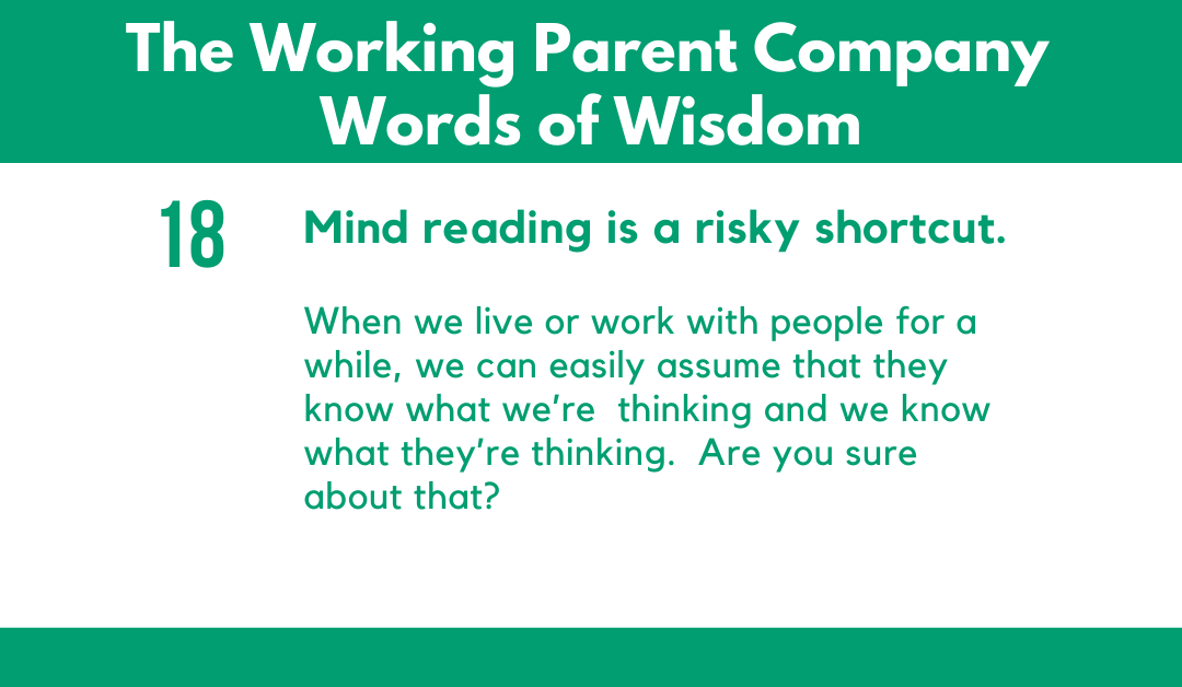 18) Mind reading is a risky shortcut.